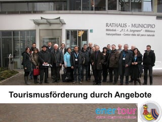 Tourismusförderung durch Angebote

 04.09.2012
 