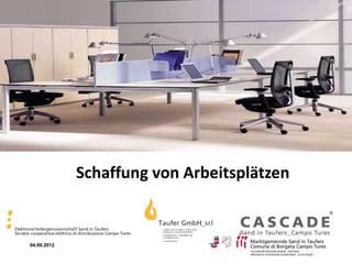 Schaffung von Arbeitsplätzen


04.09.2012
 