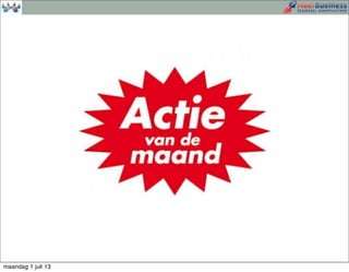 maandag 1 juli 13
 