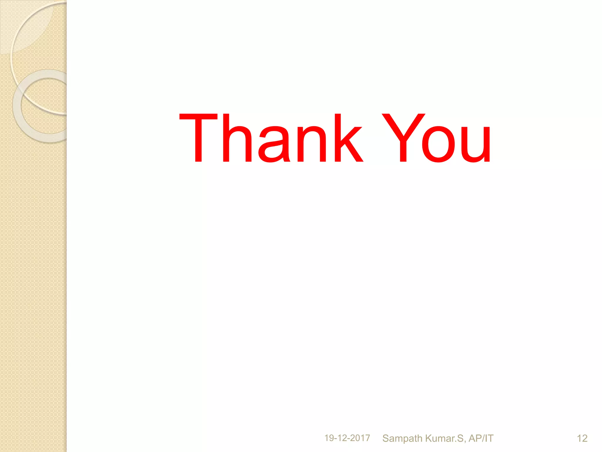 Thank You
19-12-2017 Sampath Kumar.S, AP/IT 12
 
