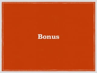 Bonus
 