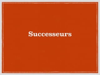 Successeurs
 