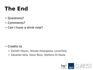 The End
● Questions?
● Comments?
● Can I have a drink now?
● Credits to
● Gareth Heyes, Yosuke Hasegawa, LeverOne,
● Eduardo Vela, Dave Ross, Stefano Di Paola
 
