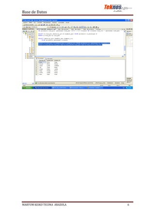Base de Datos




MARYUM KEIKO TICONA ARAZOLA   6
 