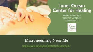 Microneedling Near Me
https://www.inneroceancenterforhealing.com/
 