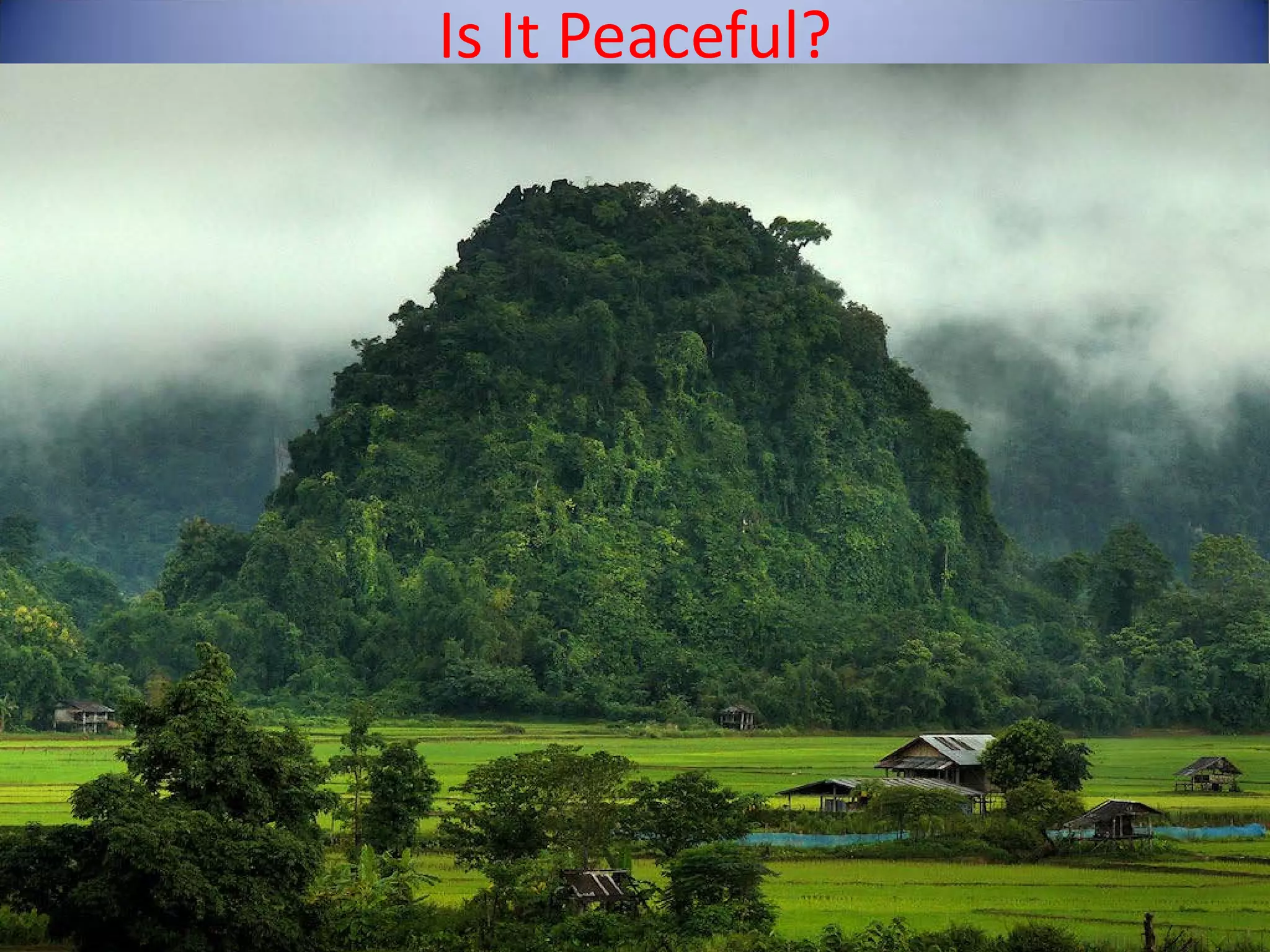 Is It Peaceful?
 