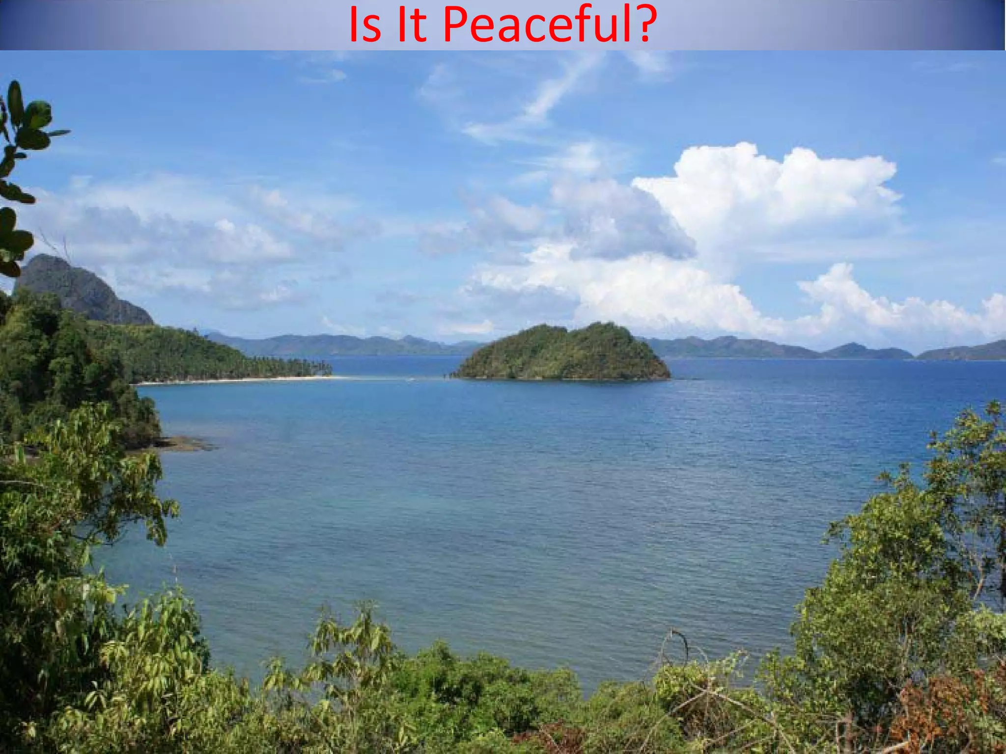 Is It Peaceful?
 