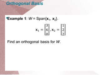 Orthogonal Basis
.
Find an orthogonal basis for W.

 