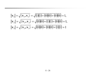 11 - 26
( )( ) ( )( ) ( )( )
( )( ) ( )( ) ( )( )
( )( ) ( )( ) ( )( ) 1110000
,1001100
,1000011
333
222
111
=++==
=++==
=++==
v,vv
v,vv
v,vv
 
