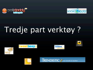 Tredje part verktøy ?
 