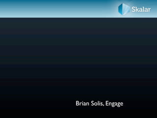 Brian Solis, Engage
 