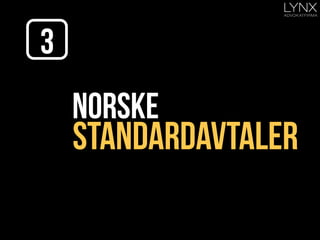 Norske
Standardavtaler
3
 
