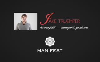 AKE TRUEMPER	
  J	

@ trump29	
   -- truemper@ gmail.com	
  
 
