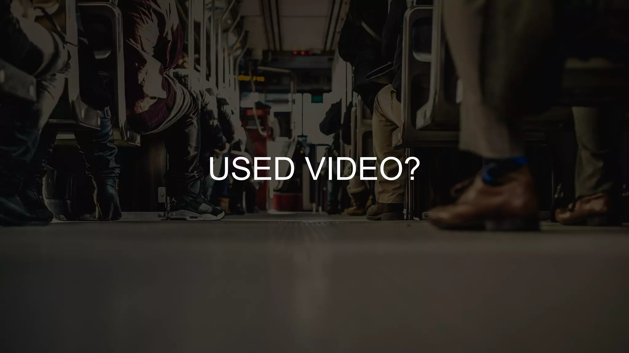 USED VIDEO?
 