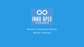 Business Consultancy Services
Munich, Germany
 