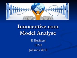 Innocentive.com Model Analyse E-Business IEMI Johanna Weill 