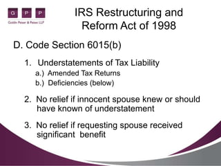 IRS Restructuring and
                 Reform Act of 1998
D. Code Section 6015(b)
  1. Understatements of Tax Liability
  ...