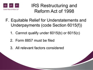IRS Restructuring and
                 Reform Act of 1998
F. Equitable Relief for Understatements and
   Underpayments (co...