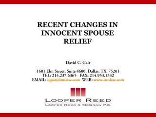 RECENT CHANGES IN
 INNOCENT SPOUSE
     RELIEF
 