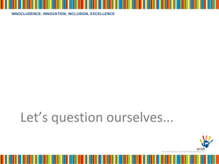 Let’s question ourselves... 