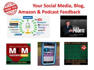 Your Social Media, Blog,
Amazon & Podcast Feedback
 
