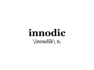 innodic noudikn. 