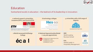 Education
Switzerland excels in education – the bedrock of its leadership in innovation:
2 national research universities:...