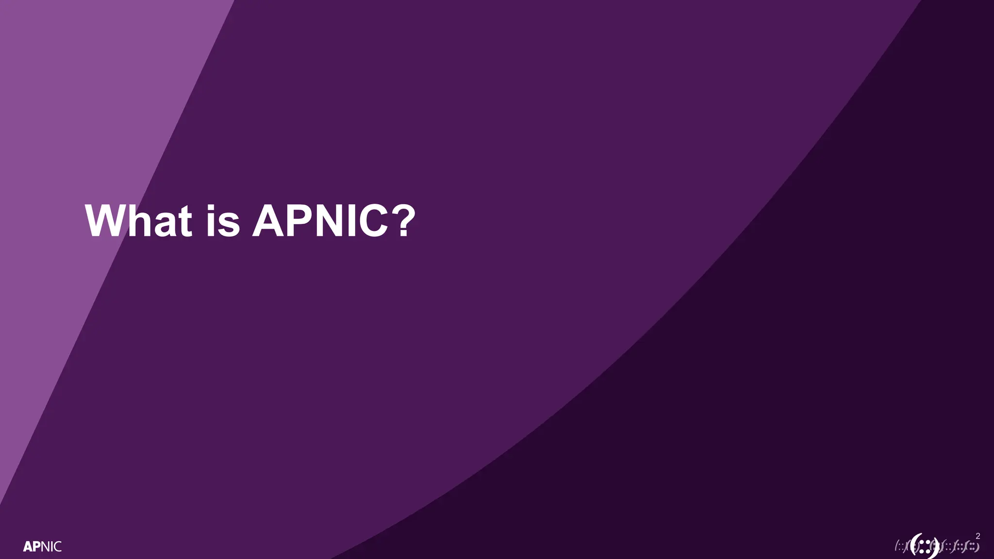 2
What is APNIC?
 