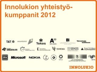 Innolukion yhteistyö-
kumppanit 2012
 