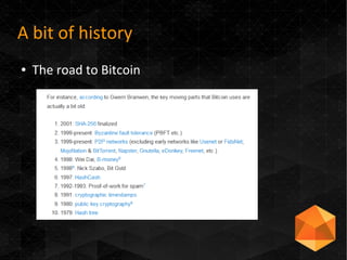 A bit of history
● The road to Bitcoin
 