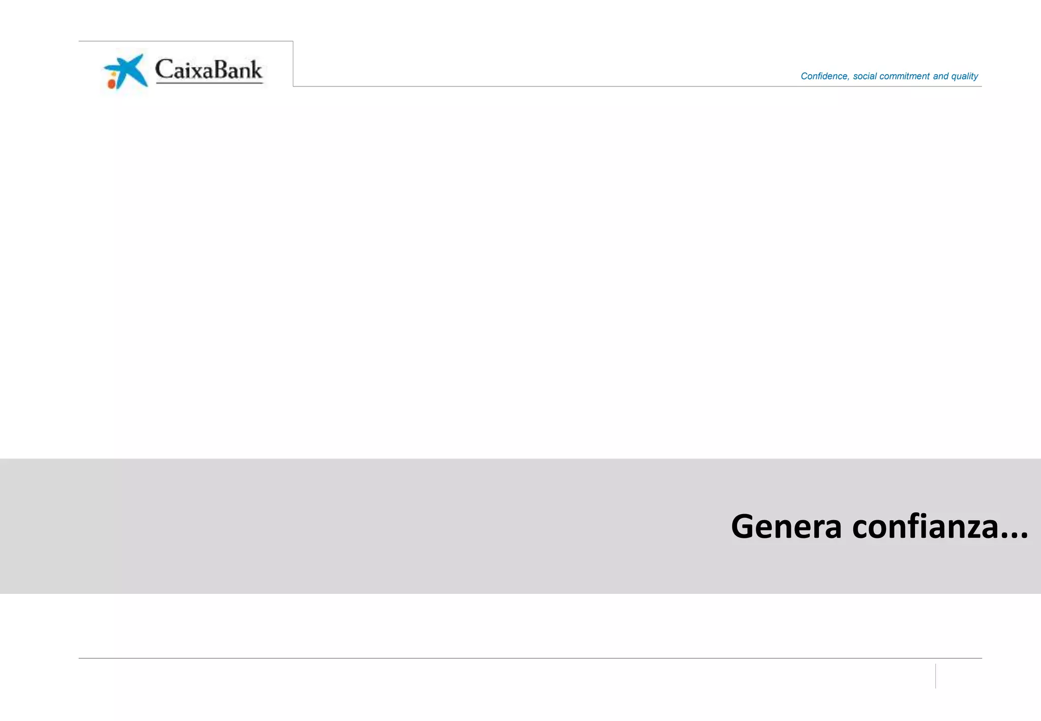 Confidence, social commitment and quality
Genera confianza...
 