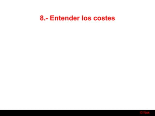 © Nuk
8.- Entender los costes
 