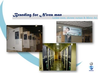 Branding for Nivea man
Locker room, shower curtain & Mirror Ad.
 