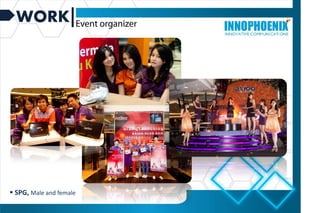 WORK
 SPG, Male and female
 