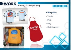 WORK
Graphic
design
 We print:
- T-shirt
- Polo
- Bag
- Cloth banner
 