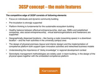 3GSP concept – the main features
The competitive edge of 3GSP consists of following elements:
•  Focus on individuals and ...