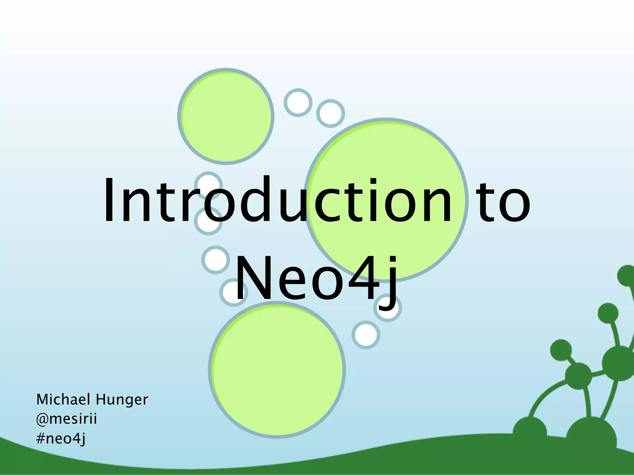 Introduction to Neo4j Michael Hunger @mesirii #neo4j 2 