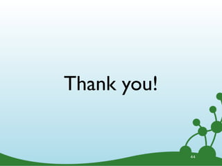 Thank you!


             44
 