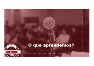 O que aprendemos?
 