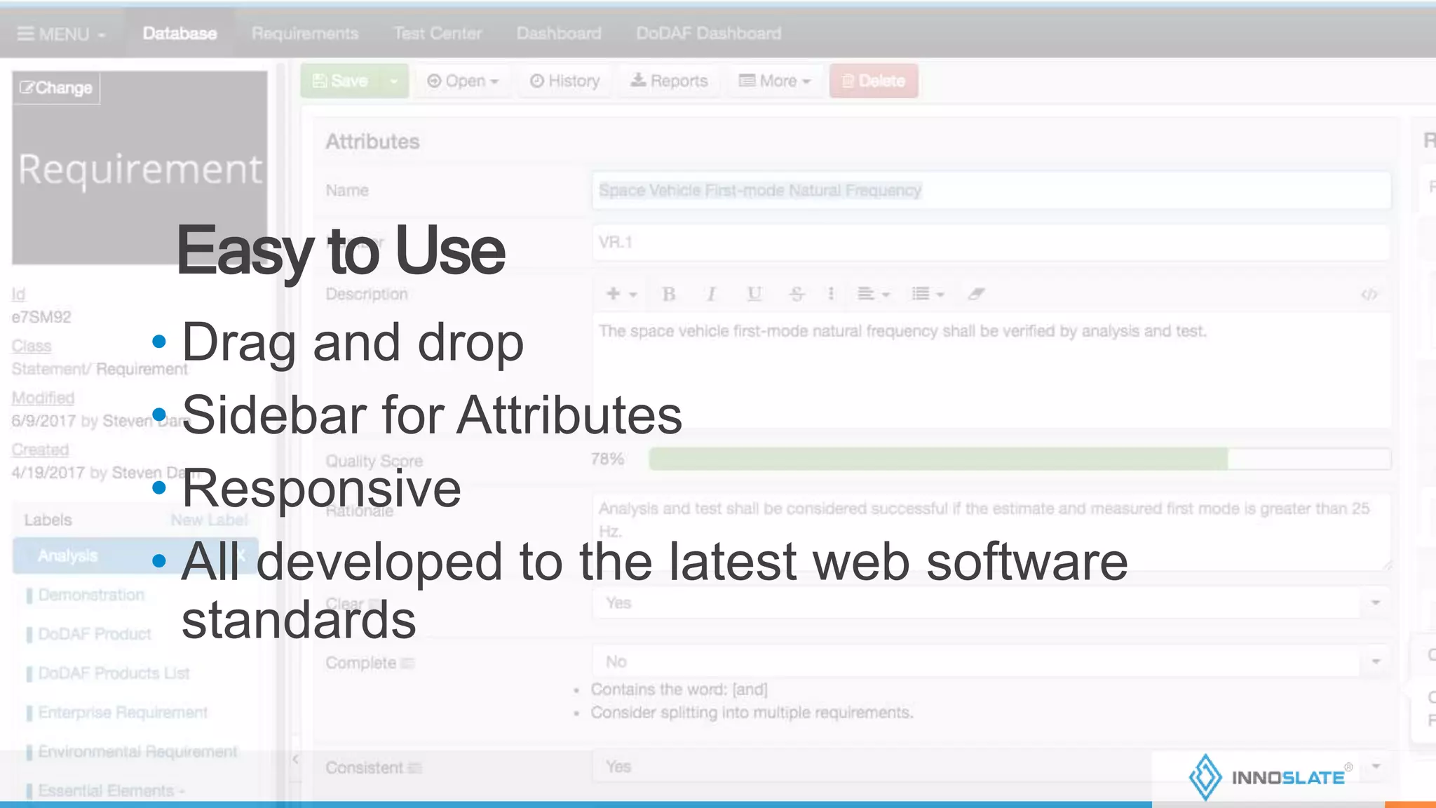 Easy to Use
• Drag and drop
• Sidebar for Attributes
• Responsive
• All developed to the latest web software
standards
 