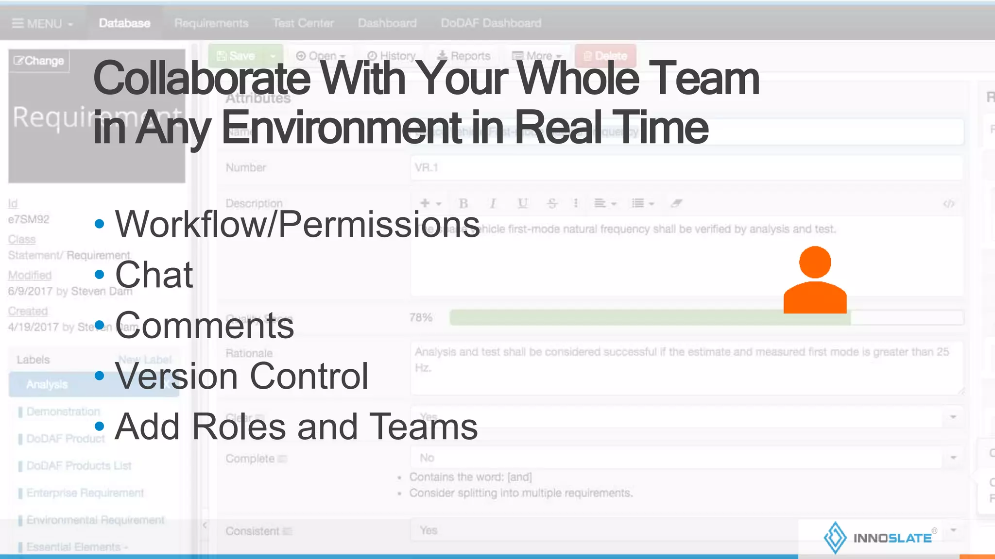 Collaborate With Your Whole Team
in Any Environment in Real Time
• Workflow/Permissions
• Chat
• Comments
• Version Control
• Add Roles and Teams
9
 