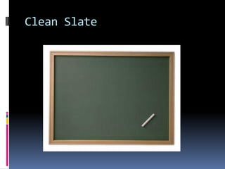 Clean Slate
 