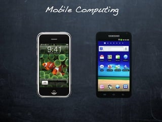 Mobile Computing
 