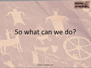 So what can we do?
MalwareArchaeology.com
 