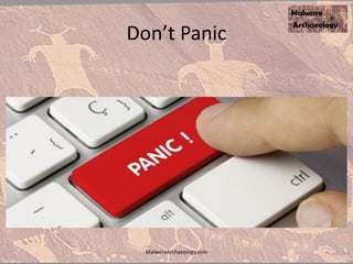 Don’t Panic
MalwareArchaeology.com
 