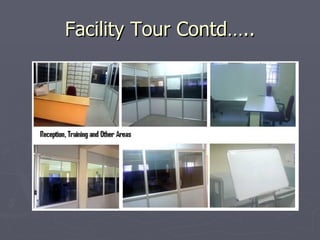Facility Tour Contd…..
 