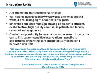 Innovation Units
 Are attempting transformational change
 Will help us quickly identify what works and what doesn’t
with...