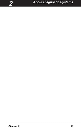 About Diagnostic Systems
Chapter 2 16
2
 