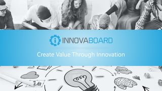 Create Value Through Innovation
 