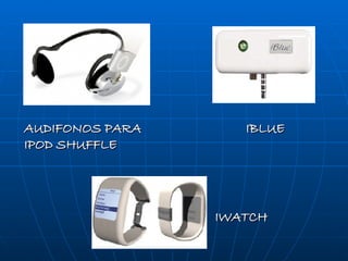 AUDIFONOS PARA  IPOD SHUFFLE IBLUE IWATCH 